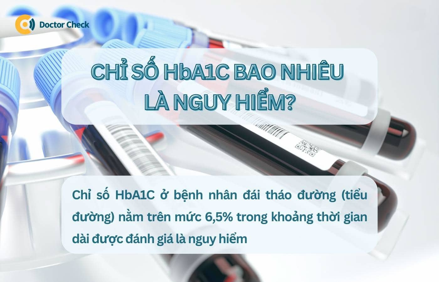 Chỉ số HbA1C bao nhiêu là nguy hiểm?