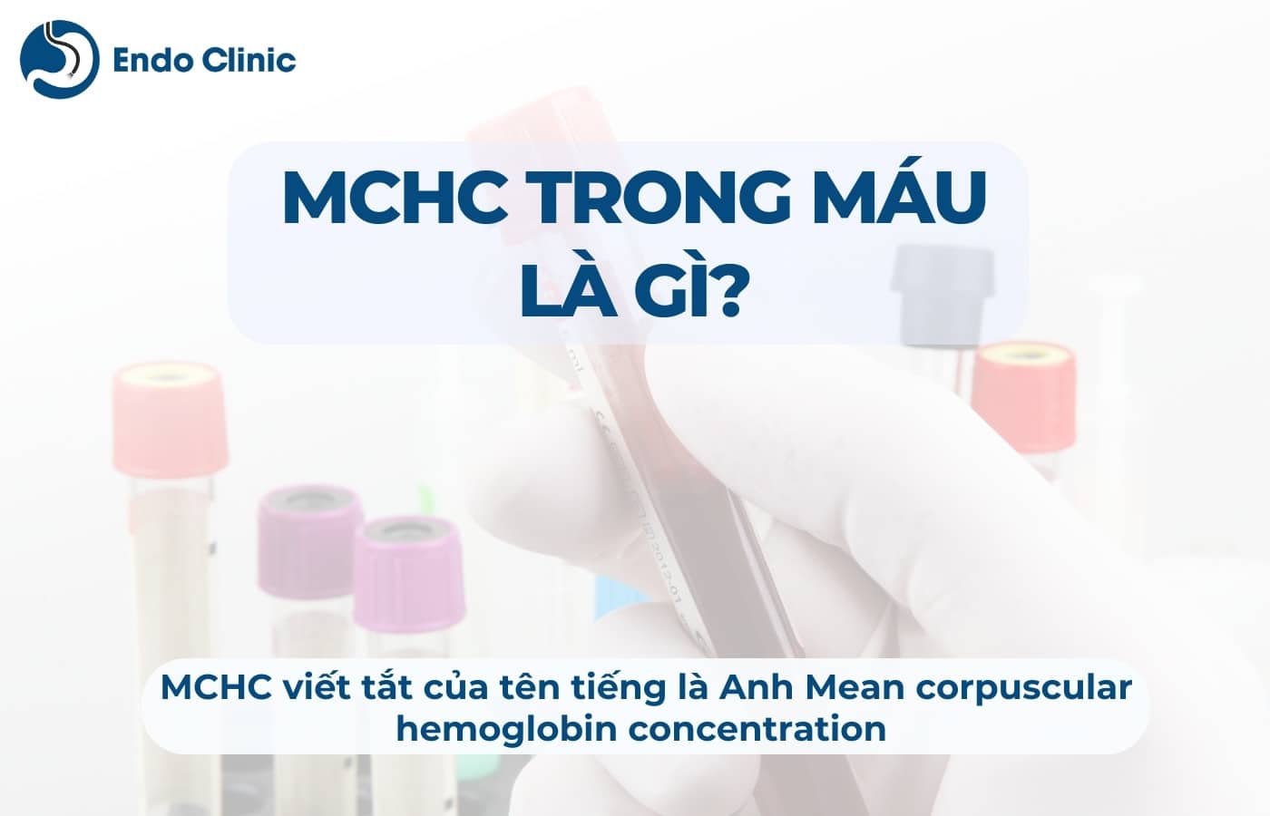 MCHC trong xét nghiệm công thức máu là gì