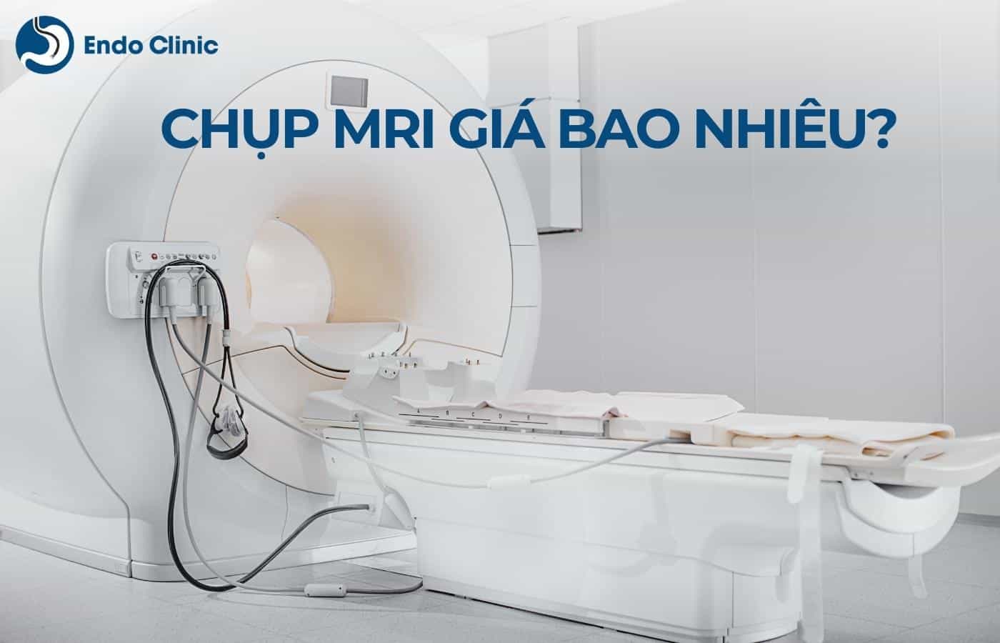 Chụp MRI giá bao nhiêu?